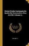 Carlo Botta - Storia D'italia Continuata Da Quella Del Guicciardini, Sino Al 1789, Volume 2