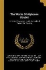 Alphonse Daudet, George Burnham Ives, Jane Minot Sedgwick - The Works Of Alphonse Daudet: Tartarin Of Tarascon, To Which Is Added Tartarin On The Alps