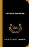 Robert Wuttke, Johannes Victor Deichmuller - Sächsische Volkskunde