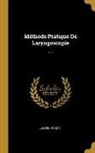 Ludwig Türck - Méthode Pratique De Laryngoscopie