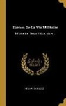 Honoré de Balzac - Scènes De La Vie Militaire: Introduction, Notes Et Appendices