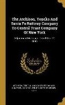 Topeka, And Santa Fe Railway Company, Atchison - The Atchison, Topeka And Santa Fe Railway Company To Central Trust Company Of New York: Adjustment Mortgage. Dated Dec. 12, 1895