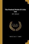 John Gay, Samuel Johnson - The Poetical Works Of John Gay: With A Memoir