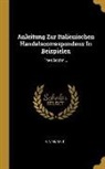 A. V. Muralt - Anleitung Zur Italienischen Handelscorrespondenz In Beispielen: 1tes Bdchn