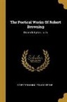 Edward Berdoe, Robert Browning - The Poetical Works Of Robert Browning: Dramatic Lyrics. Luria