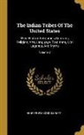 Henry Rowe Schoolcraft - The Indian Tribes Of The United States: Their History Antiquities, Customs, Religion, Arts, Language, Traditions, Oral Legends, And Myths; Volume 2