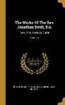 John Nichols, Thomas Sheridan, Jonathan Swift - The Works Of The Rev. Jonathan Swift, D.d.: Dean Of St. Patrick's, Dublin; Volume 4