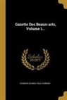 Charles Du Bus, Paul Chéron - Gazette Des Beaux-arts, Volume 1