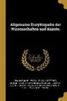 Johann Samuel Ersch, Johann Gottfried Gruber, Moritz Hermann Eduard Meier - Allgemeine Encyklopadie der Wissenschaften und Künste