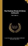 Oliver Goldsmith, Baron Thomas Babington Macaulay Macaula - The Poetical Works Of Oliver Goldsmith: With A Memoir