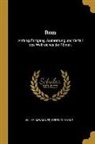 Berthold Volz, Wilhelm Wagner - Rom: Anfang, Fortgang, Ausbreitung und Verfall des Weltreiches der Römer