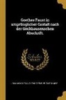 Erich Schmidt, Johann Wolfgang Von Goethe - Goethes Faust in ursprünglicher Gestalt nach der Göchhausenschen Abschrift