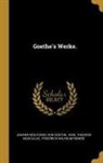 Johann Wolfgang Von Goethe, Karl Theodor Musculus, Friedrich Wilhelm Riemer - Goethe's Werke