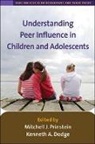 Kenneth A. Dodge, Mitchell J. Prinstein - Understanding Peer Influence in Children and Adolescents
