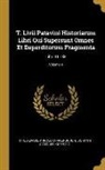 Arnold Drakenborch, Titus Livius, Johann Gottlieb Kreyssig - T. Livii Patavini Historiarum Libri Qui Supersunt Omnes Et Deperditorum Fragmenta: Libri 31 - 38; Volume 4
