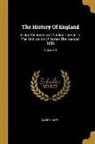 David Hume - The History Of England: From The Invasion Of Julius Caesar To The Abdication Of James The Second, 1688; Volume 3