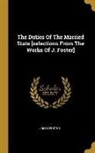 James Foster - The Duties Of The Married State [selections From The Works Of J. Foster]