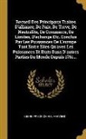 Georg Friedrich Von Martens - Recueil Des Principaux Traites D'alliance, De Paix, De Treve, De Neutralite, De Commerce, De Limites, D'echange Etc. Conclus Par Les Puissances De L'e