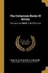 William Hill, Alfred John Jukes-Browne, Geological Survey Of Great Britain - The Cretaceous Rocks Of Britain: The Lower And Middle Chalk Of England