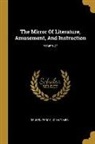 Reuben Percy, John Timbs - The Mirror Of Literature, Amusement, And Instruction; Volume 27