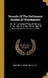 Great Britain Parliament - Records Of The Parliament Holden At Westminster: On The Twenty-eighth Day Of February, In The Thirty-third Year Of The Reign Of King Edward The First
