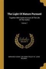 Abraham Tucker, Sir Henry Paulet St John Mildmay - The Light Of Nature Pursued: Together With Some Account Of The Life Of The Author; Volume 7