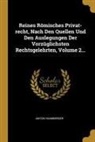Anton Haimberger - Reines Römisches Privat-Recht, Nach Den Quellen Und Den Auslegungen Der Vorzüglichsten Rechtsgelehrten, Volume 2
