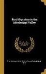 W. W. Cooke, Wells Woodbridge Cooke, Otto Widmann - Bird Migration in the Mississippi Valley