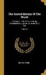 Sharon Turner - The Sacred History Of The World: Attempted To Be Philosophically Considered, In A Series Of Letters To A Son; Volume 2