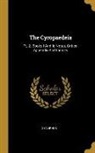 Xenophon - The Cyropaedeia: Pt. 2. Books I And Ii: Notes, Critical Appendix And Indices