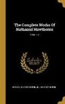 Julian Hawthorne, Nathaniel Hawthorne - The Complete Works Of Nathaniel Hawthorne; Volume 4