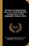 Mynors Bright, Samuel Pepys, Baron Edward Griffin Griffin of Braybro - The Diary Of Samuel Pepys, M.a., F.r.s., Clerk Of The Acts And Secretary To The Admirality, Volume 5, Part 1