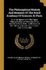 Ephraim Chambers, John Martyn, Académie Des Sciences (France) - The Philosophical History And Memoirs Of The Royal Academy Of Sciences At Paris: Or, An Abridgment Of All The Papers Relating To Natural Philosophy, W