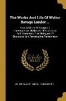 John Forster, Walter Savage Landor - The Works And Life Of Walter Savage Landor ...: Second Series Of Imaginary Conversations: Dialogues Of Sovereigns And Statesmen. Five Dialogues Of Boc