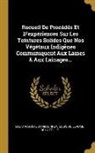Louis Auguste Dambourney, Louis Guillaume De La Follie - Recueil De Procédés Et D'expériences Sur Les Teintures Solides Que Nos Végétaux Indigênes Communiquent Aux Laines & Aux Lainages