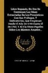 Diego De Torres Villarroel - Libro Segundo, En Que Se Continuan Las Ideas Extractadas De Los Pronósticos Con Sus Prólogos, Y Dedicatorias, Que Empiezan Desde El Año De 1745 Hasta