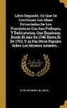 Diego De Torres Villarroel - Libro Segundo, En Que Se Continuan Las Ideas Extractadas De Los Pronósticos Con Sus Prólogos, Y Dedicatorias, Que Empiezan Desde El Año De 1745 Hasta