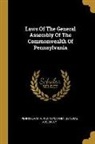 Pennsylvania, Pennsylvania General Assembly - Laws Of The General Assembly Of The Commonwealth Of Pennsylvania