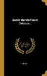 Horace - Quinti Horatii Flacci Carmina