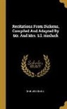 Charles Dickens - Recitations From Dickens, Compiled And Adapted By Mr. And Mrs. S.l. Hasluck