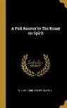 Robert Clayton, William Jones - A Full Answer to The Essay on Spirit