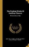 Geoffrey Chaucer, Thomas Tyrwhitt, Sir Nicholas Harris Nicolas - The Poetical Works Of Geoffrey Chaucer: The Canterbury Tales