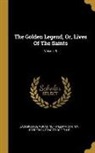 William Caxton, Jacobus (De Voragine), Frederick Startridge Ellis - The Golden Legend, Or, Lives Of The Saints; Volume 5