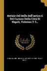 Carlo Celano, Paolo Macry, Giovanni Battista Chiarini - Notizie Del Bello Dell'antico E Del Curioso Della Città Di Napoli, Volumes 2-3