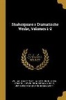 William Shakespeare, Ludwig Tieck, August Wilhelm von Schlegel - Shakespeare's Dramatische Werke, Volumes 1-2