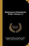 William Shakespeare, Ludwig Tieck, August Wilhelm von Schlegel - Shakespeare's Dramatische Werke, Volumes 1-2