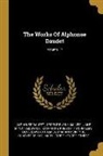 Alphonse Daudet, George Burnham Ives, Jane Minot Sedgwick - The Works Of Alphonse Daudet; Volume 17