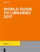Degruyter - World Guide to Libraries - Ed. 32: World Guide to Libraries 2017, 2 Teile