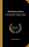 Oliver Goldsmith - The History of Rome: From the Foundation of the City of Rome to the Destruction of the Western Empire