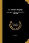 Hochberg - An Eastern Voyage: A Journal of the Travels of Count Fritz Hochberg